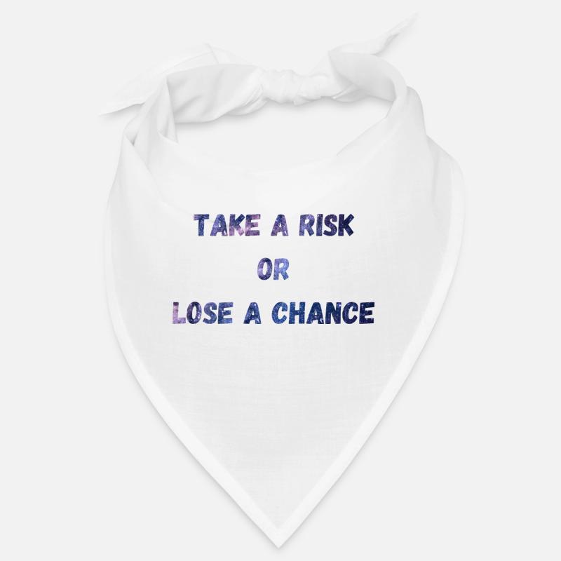 Gehen Sie ein Risiko ein oder verlieren Sie eine Chance Bandana