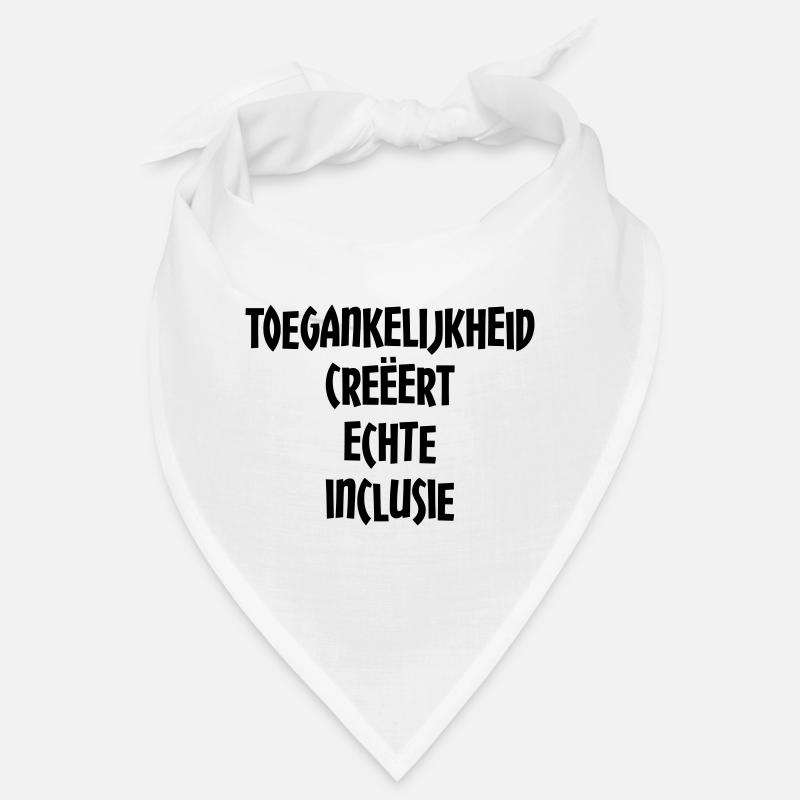 Accessibility creates true inclusion # - Bandana - white