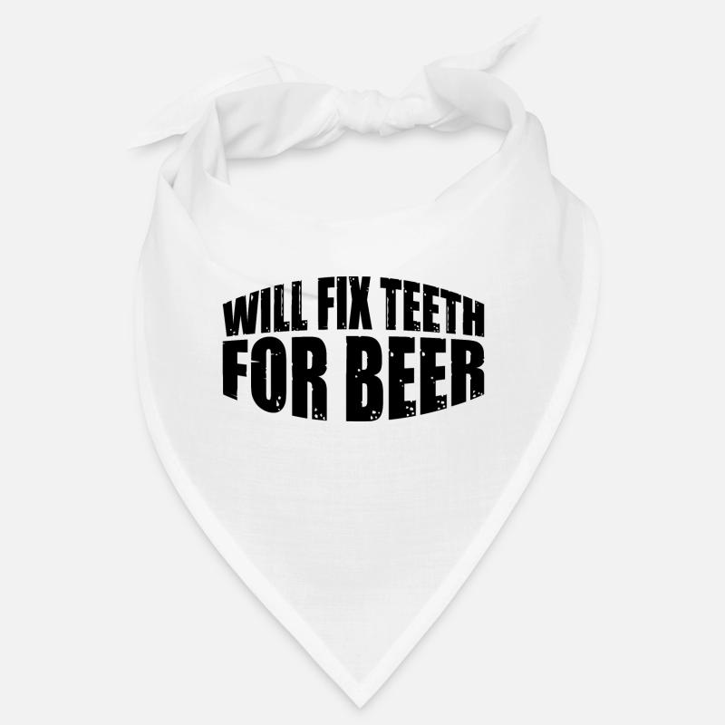 Will Fix Teeth For Beer 4 Bandana