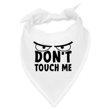 Slogan "Fass mich nicht an". Halte dich von mir fern. - Bandana - Weiß - Vorne