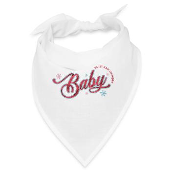 Baby es ist kalt draußen - Bandana - Weiß - Vorne