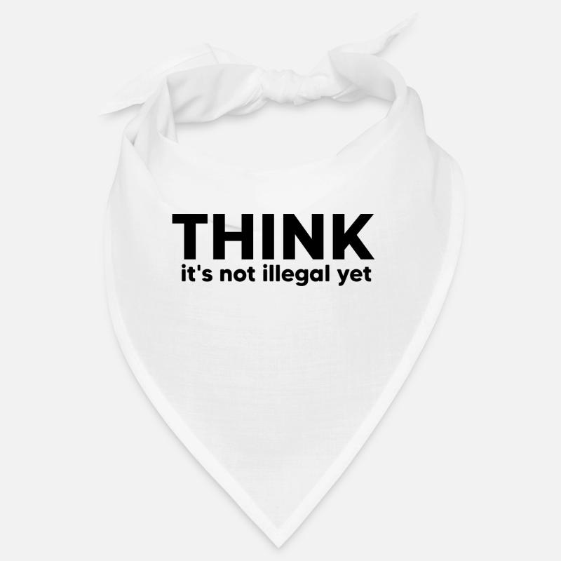 think it's not illegal yet Bandana