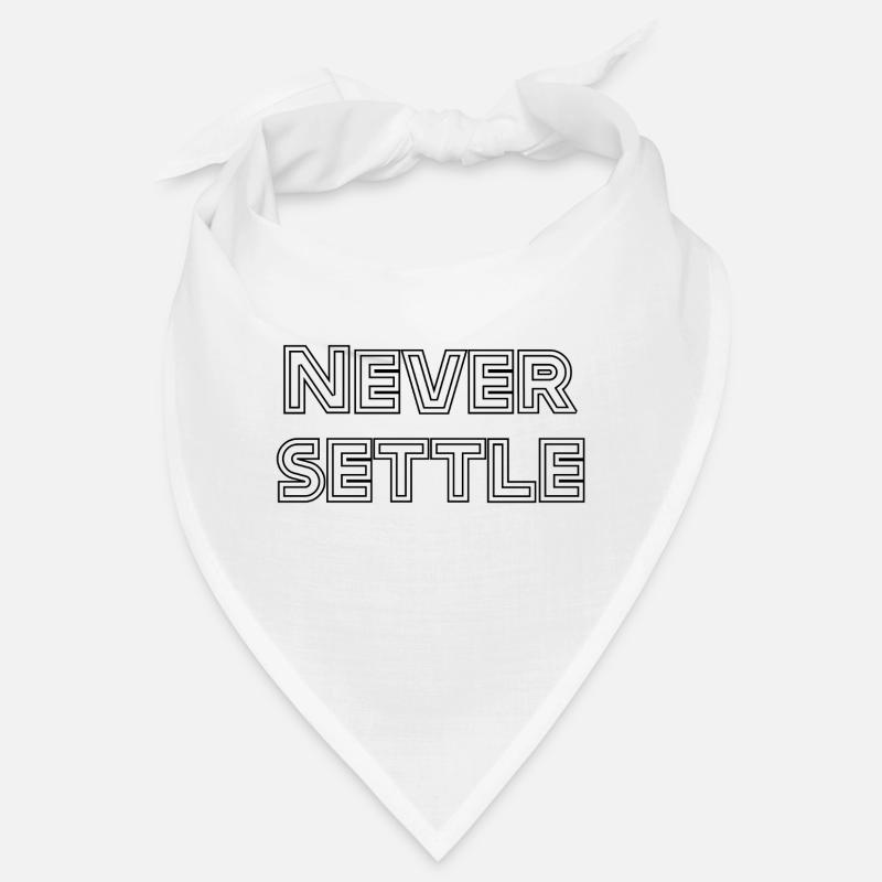 Never settle – Motivational Bandana