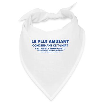 Le plus amusant... - Bandana - Weiß - Vorne