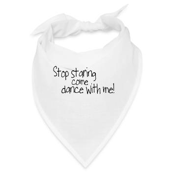 stop staring and come dance with me - Bandana - Weiß - Vorne