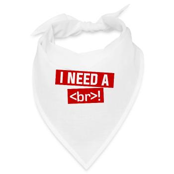 i need a beer alias an html br - Bandana - Weiß - Vorne