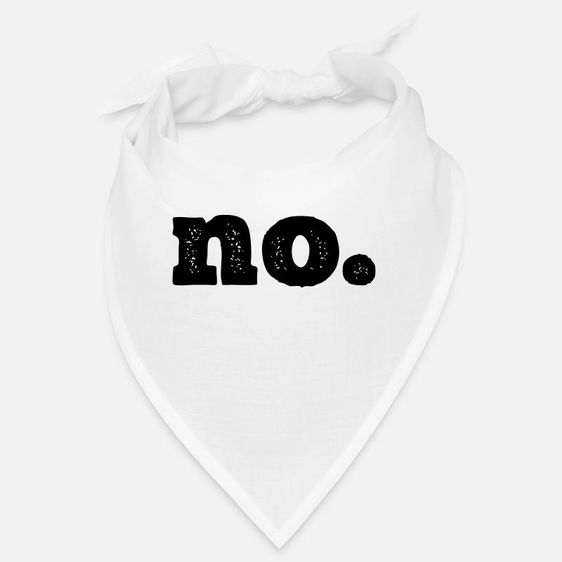 Tout simplement « non ». Bandana