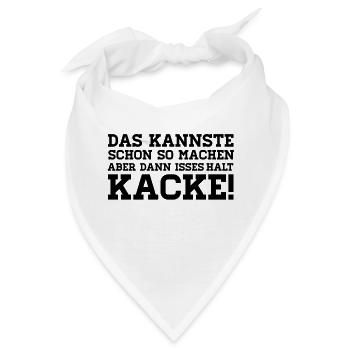 DAS KANNSTE SCHON SO MACHEN ABER DANN ISSES HALT - Bandana - Weiß - Vorne