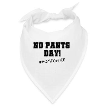No Pants Day! #Homeoffice - Bandana - Weiß - Vorne