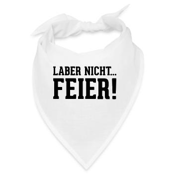 laber nicht... Feier! - Bandana - Weiß - Vorne