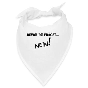 bevor du fragst... NEIN! - Bandana - Weiß - Vorne