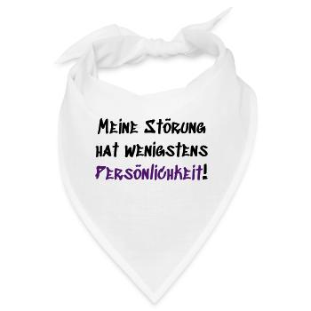 Meine Störung hat Persönlichkeit - Bandana - Weiß - Vorne