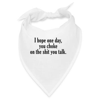 hope one day shit talk Müll Scheiß reden ersticken - Bandana - Weiß - Vorne