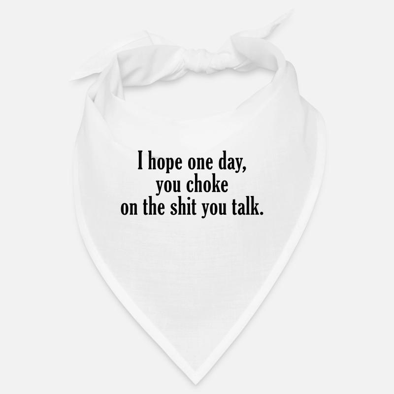 hope one day shit talk garbage shit talk suffocate Bandana