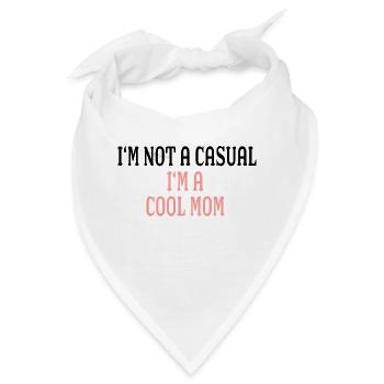 I‘M NOT A CASUAL I‘M A COOL MOM - Bandana - Weiß - Vorne