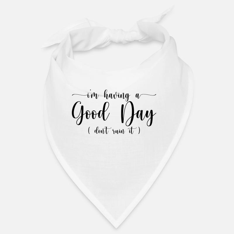 I'm Having A Good Day, Don't Ruin It 2 Bandana
