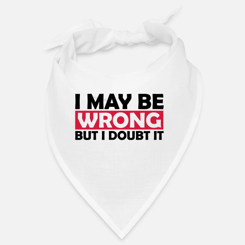 I may be wrong Bandana