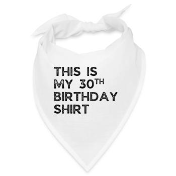 DIES IST MEIN 30. GEBURTSTAG. 30. GEBURTSTAG - Bandana - Weiß - Vorne