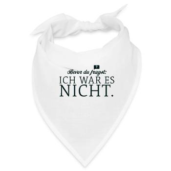Bevor du fragst, ich war es nicht - Bandana - Weiß - Vorne