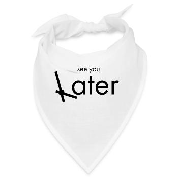 See You Later - Bandana - Weiß - Vorne