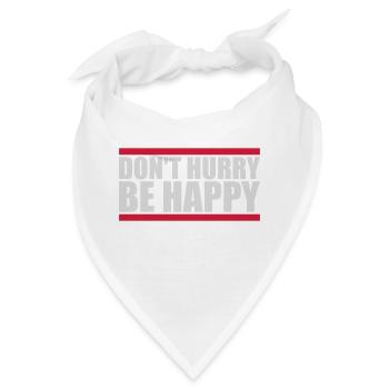 dont hurry be happy - Bandana - Weiß - Vorne