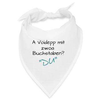 fieser Spruch aus Bayern Du Depp - Bandana - Weiß - Vorne
