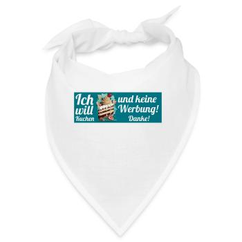 Ich will Kuchen und keine Werbung! Keine Werbung! - Bandana - Weiß - Vorne