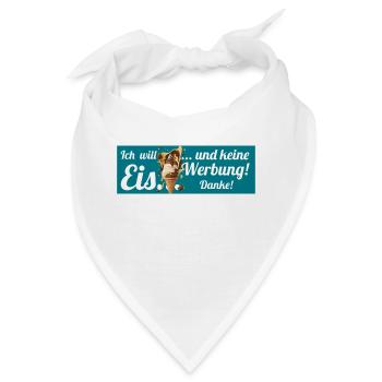 Ich will Eis und keine Werbung! Keine Werbung! - Bandana - Weiß - Vorne