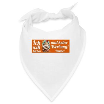 Ich will Kuchen und keine Werbung! Keine Werbung! - Bandana - Weiß - Vorne