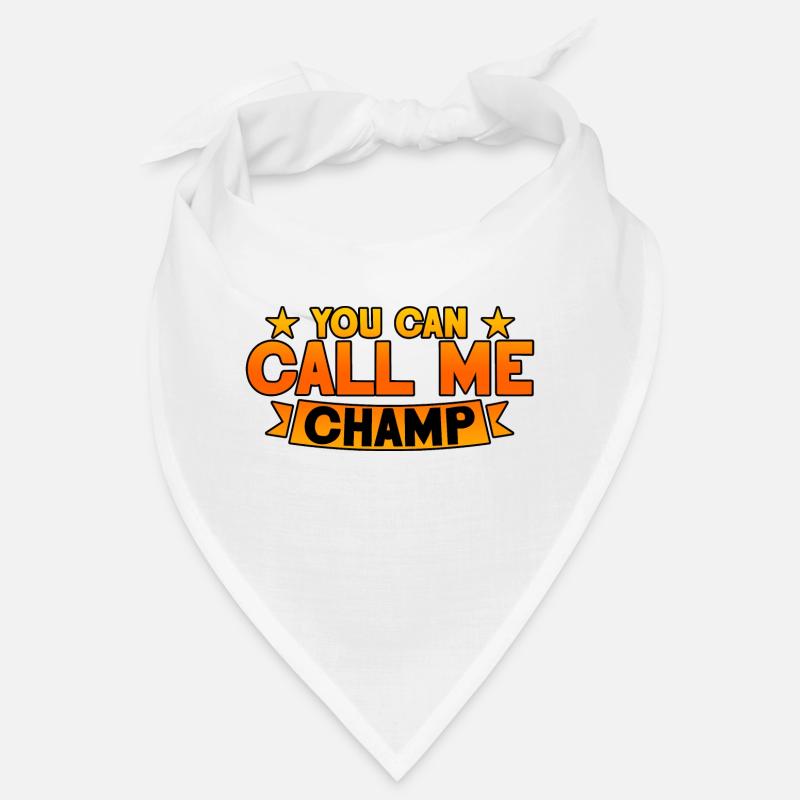 You Can Call Me Champ 2 Bandana