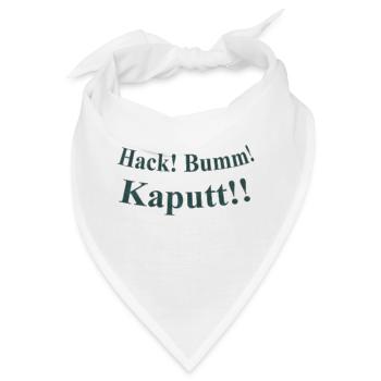 Hack Bumm Kaputt - Bandana - Weiß - Vorne