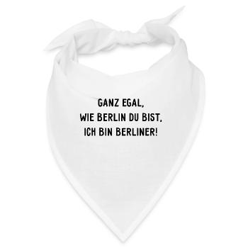 Ganz egal wie Berlin du bist, ich bin Berliner! - Bandana - Weiß - Vorne