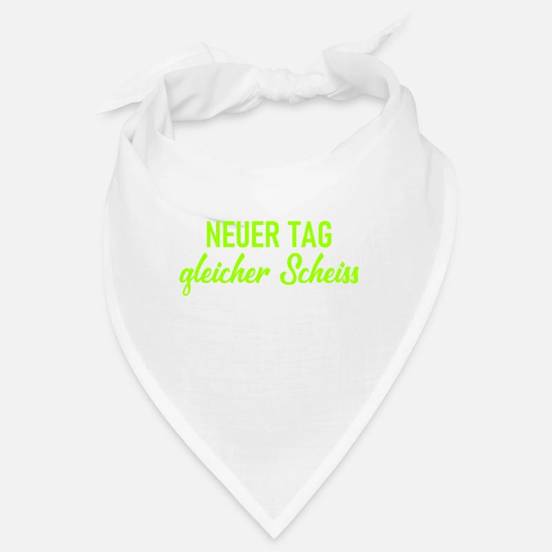 Neuer Tag - Gleicher Scheiss - Scheiß Bandana