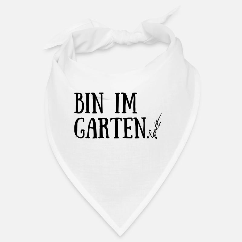 Bin im Garten. Gott. Bandana