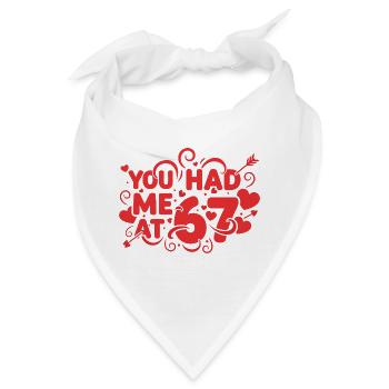 Du hattest mich bei 67 Spaß 67 Nummer Valentinstag - Bandana - Weiß - Vorne
