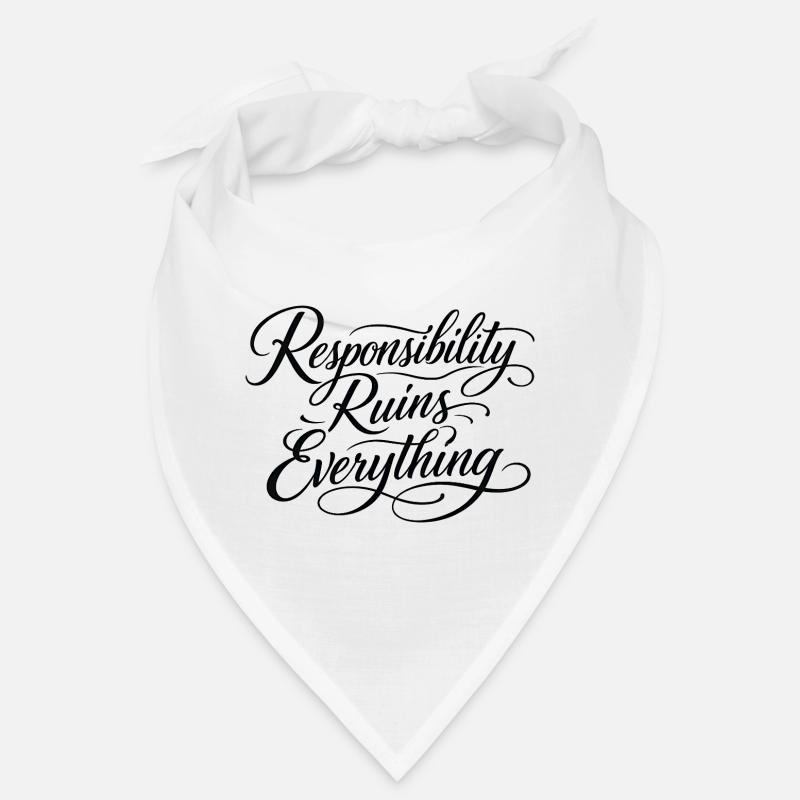 Sarcasm Responsibility Ruins Everything Funny Men Bandana