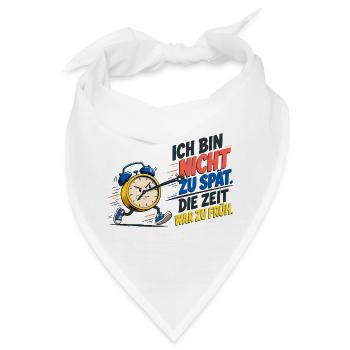 Ich Bin Nicht Zu Spät – Wecker Spruch - Bandana - Weiß - Vorne