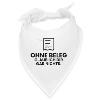 Ohne Beleg glaub ich dir gar nichts - Buchhaltung - Bandana - Weiß - Vorne