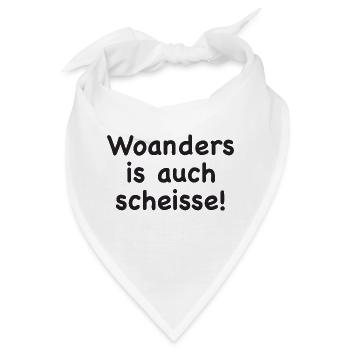 Woanders is auch scheisse! - Bandana - Weiß - Vorne
