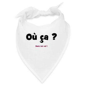 Wo? In den Arsch! - Bandana - Weiß - Vorne