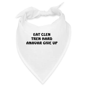 Eat Clen Tren Hard Anavar give up Steroide roids - Bandana - Weiß - Vorne