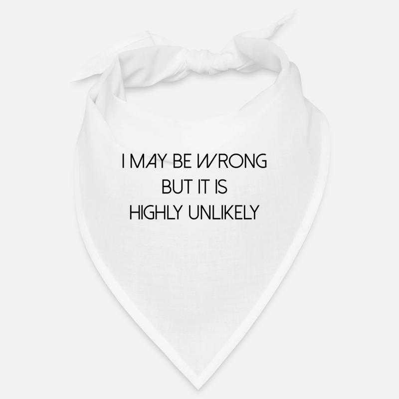 may be wrong lustiger Spruch Party Englisch Bandana