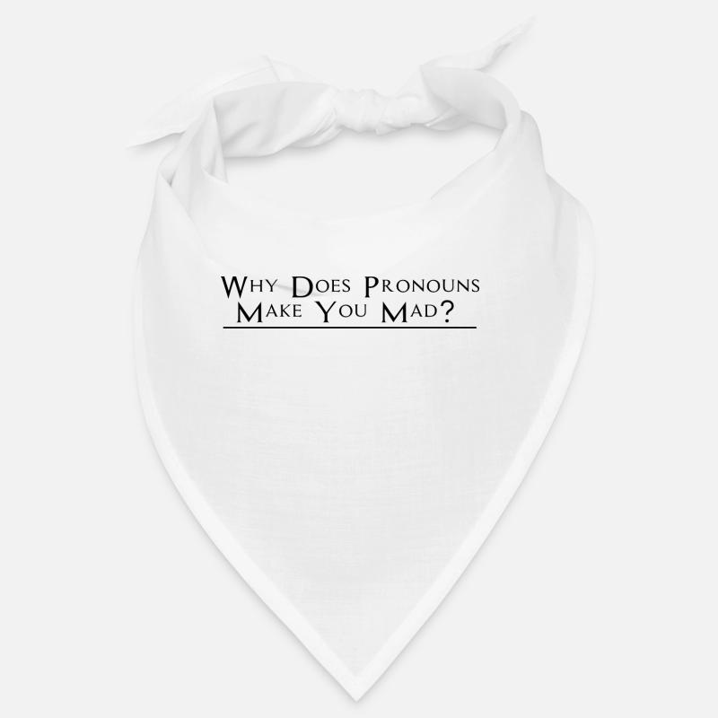 Why Does Pronouns Make You Mad 2 Bandana