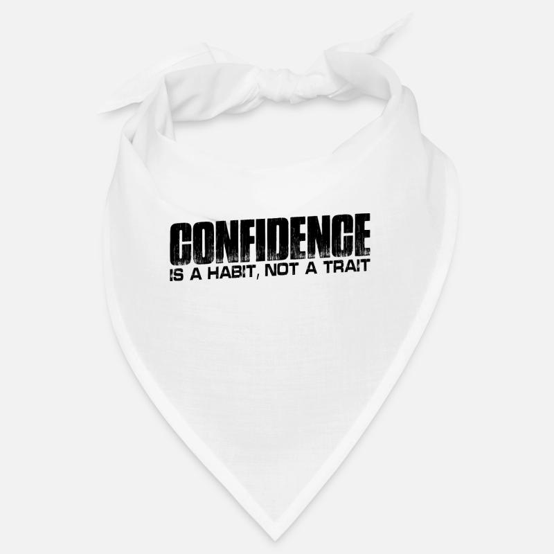 Confidence is a habit, not a trait 4 Bandana
