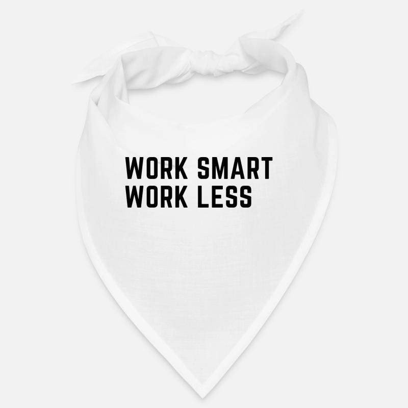 Work Smart Work Less!!! - Bandana - Weiß