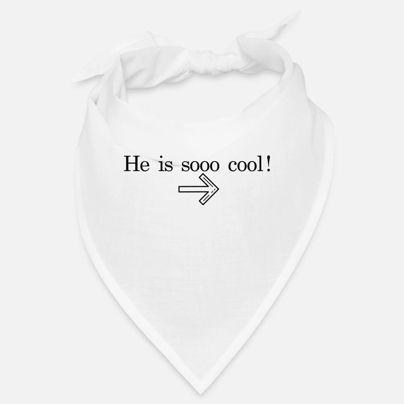 Funny "He Is So Cool" for him and her Bandana