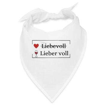 Liebevoll lieber voll | Trinkspruch - Bandana - Weiß - Vorne