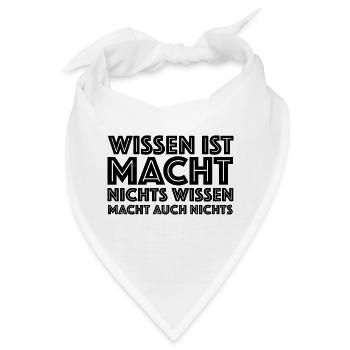 Wissen ist macht, nichts wissen macht auch nichts - Bandana - Weiß - Vorne