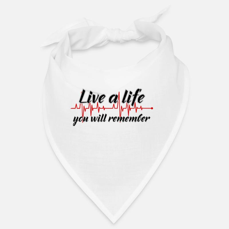 LIVE A LIFE YOU WILL REMEMBER Bandana
