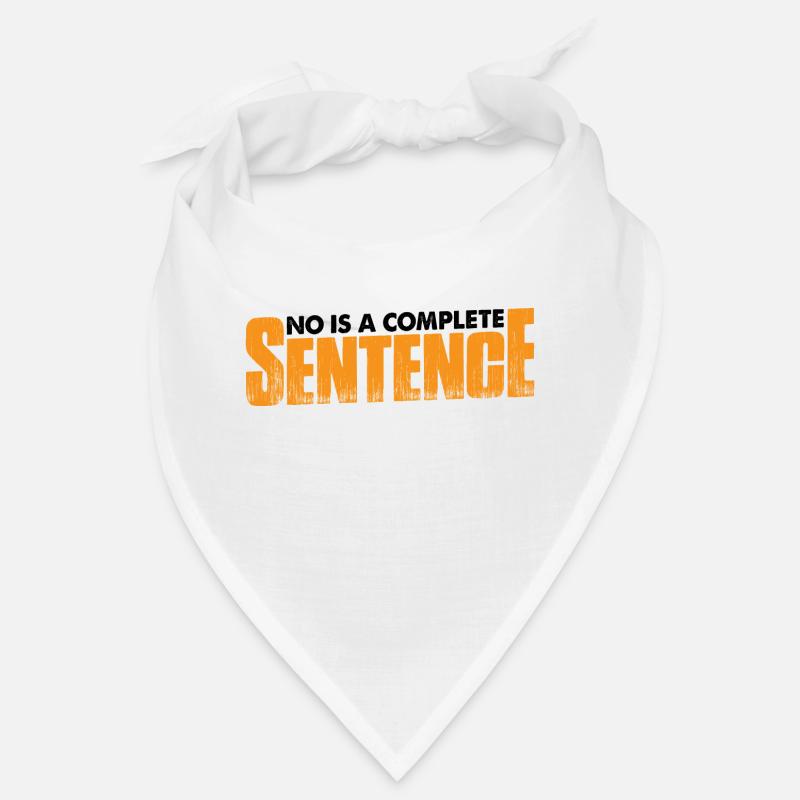 No Is A Complete Sentence 34 Bandana